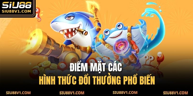 Điểm mặt các hình thức đổi thưởng phổ biến