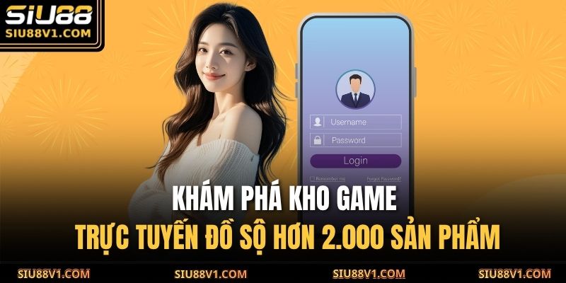 Khám phá kho game trực tuyến đồ sộ hơn 2.000 sản phẩm