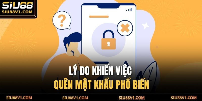 Lý do khiến việc quên mật khẩu phổ biến