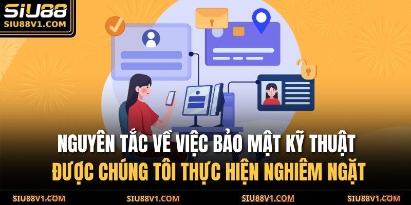 Chính sách bảo mật SIU88 3 Nguyên tắc về việc bảo mật kỹ thuật được chúng tôi thực hiện nghiêm ngặt