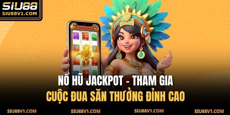 Nổ hũ jackpot