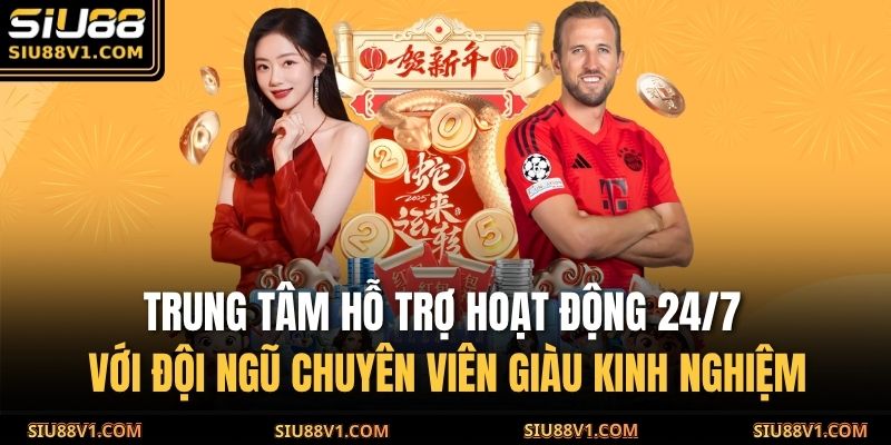 Giới Thiệu Siu88 1 Trung tâm hỗ trợ hoạt động 24/7 với đội ngũ chuyên viên giàu kinh nghiệm